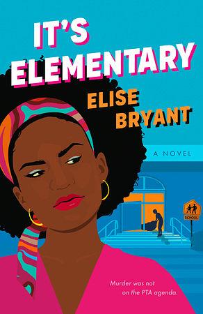 It's Elementary by Elise Bryant