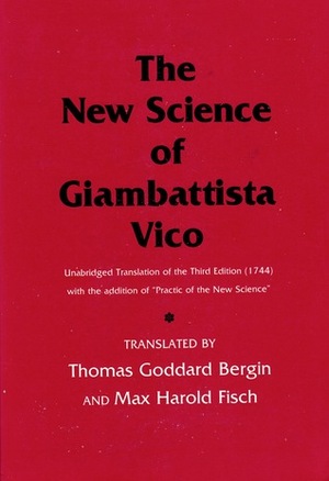 The New Science of Giambattista Vico by Thomas G. Bergin, Max Harold Fisch, Giambattista Vico