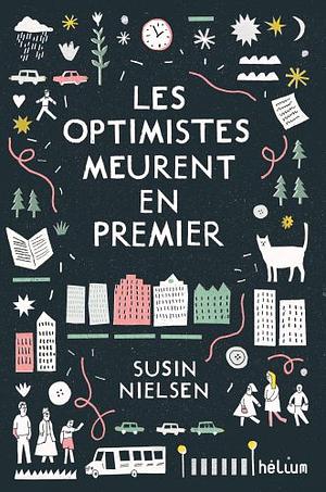 Les optimistes meurent en premier by Susin Nielsen, Valérie Le Plouhinec