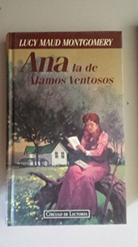 Ana, La De Alamos Ventosos by L.M. Montgomery