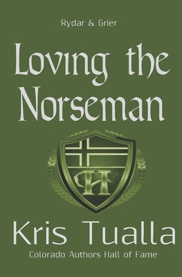 Loving the Norseman: The Hansen Series: Rydar & Grier by Kris Tualla