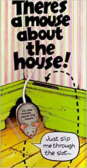 There's a Mouse about the House by Richard Fowler