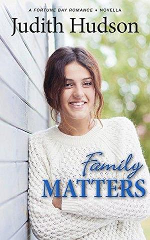 Family Matters by Judith Hudson, Judith Hudson