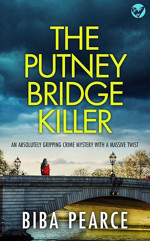 The Putney Bridge Killer by Biba Pearce