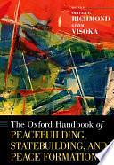 The Oxford Handbook of Peacebuilding, Statebuilding, and Peace Formation by Gëzim Visoka, Oliver P. Richmond