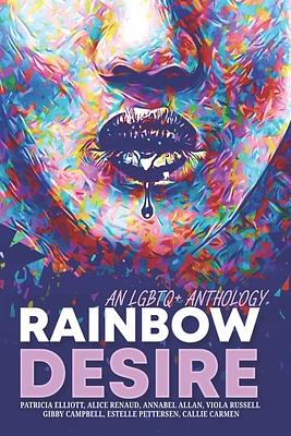 Rainbow Desire by Estelle Pettersen, Callie Carmen, Alice Renaud