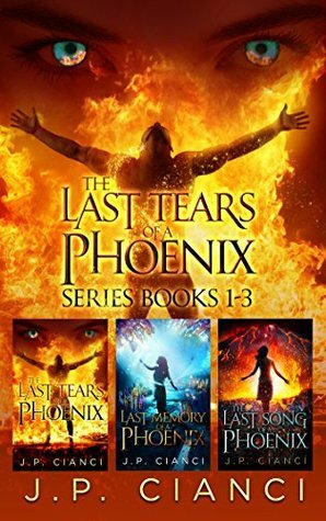 The Last Tears of a Phoenix Series by J.P. Cianci