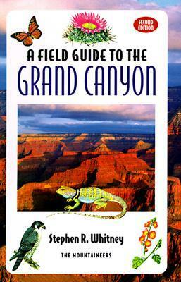 Field Guide to the Grand Canyon, 2nd Edition by Stephen Whitney