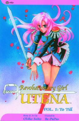 Revolutionary Girl Utena, Vol. 1: To Till by Chiho Saito, Be-Papas