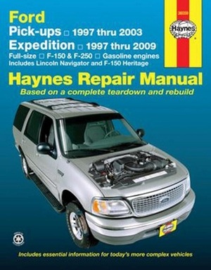 Ford Pick-ups 1997 thru 2003 Expedition 1997 thru 2009 by John Harold Haynes