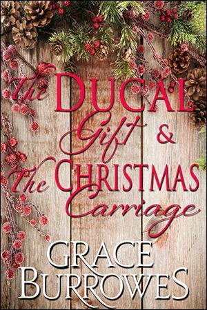 The Ducal Gift / The Christmas Carriage by Grace Burrowes