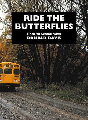 Ride the Butterflies: Back to School with Donald Davis by Donald Davis