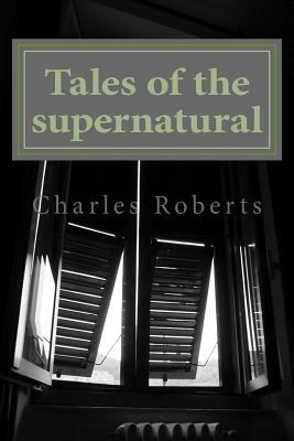 Tales of the supernatural by Charles Roberts