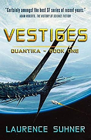 Vestiges: QuanTika, T1 by Laurence Suhner, Sheryl Curtis