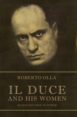 Il Duce and His Women by Roberto Olla