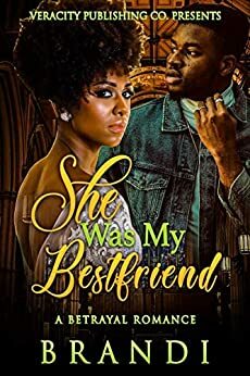 She Was My Bestfriend: A Betrayal Romance by S. Carter, Brandi Westry