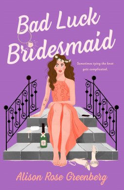 Bad Luck Bridesmaid by Alison Rose Greenberg