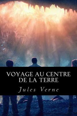 Voyage au centre de la Terre by Jules Verne