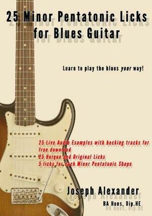 25 Minor Pentatonic Licks for Blues Guitar by Joseph Alexander