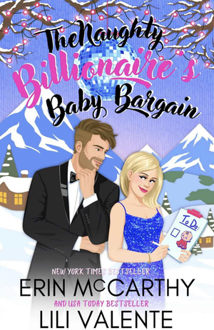 The Naughty Billionaire's Baby Bargain by Erin McCarthy, Lili Valente