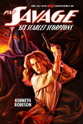 Pat Savage: Six Scarlet Scorpions by Lester Dent, Will Murray