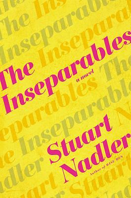 The Inseparables by Stuart Nadler