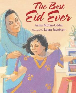 The Best Eid Ever by Asma Mobin-Uddin