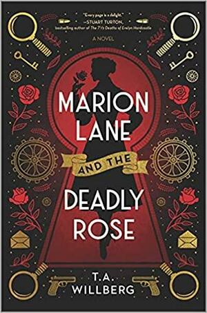 Marion Lane and the Deadly Rose by T.A. Willberg