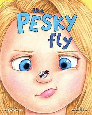 The Pesky Fly by Vance Durrington, Melissa Bailey