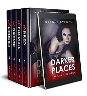 Darker Places: The Complete Series by Nicole Cypher