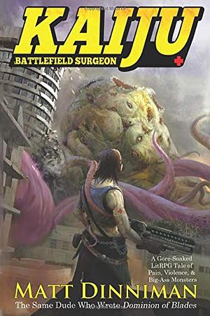Kaiju: Battlefield Surgeon by Matt Dinniman