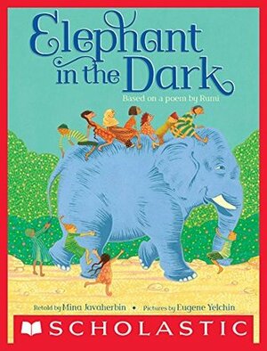 Elephant in the Dark by Eugene Yelchin, Mina Javaherbin