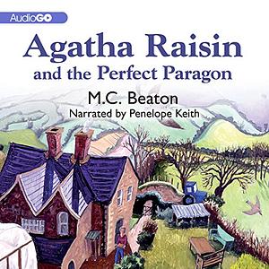 Agatha Raisin and the Perfect Paragon: 16 by M.C. Beaton