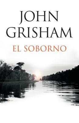 El Soborno: Spanish-Language Edition of the Whistler by John Grisham