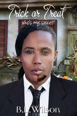 Trick or Treat: Who's My Sweet? by B. L. Wilson