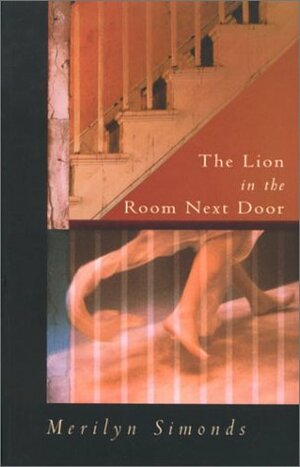 The Lion in the Room Next Door by Merilyn Simonds