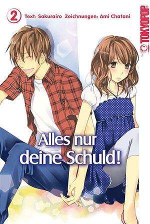 Alles nur deine Schuld!, Band 2 by Sakura Iro, Ami Chatani