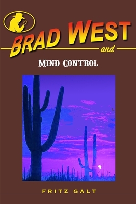 Mind Control: A Brad West Spy Thriller by Fritz Galt