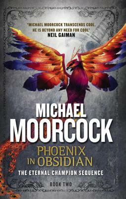 Phoenix in Obsidian by Michael Moorcock