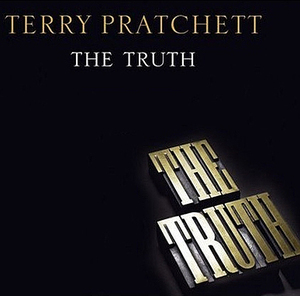 The Truth by Terry Pratchett