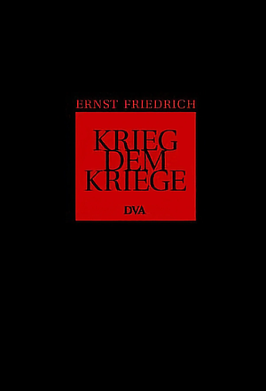 Krieg dem Kriege by Ernst Friedrich