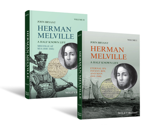 Herman Melville, 2 Volume Set: A Half Known Life by John Bryant