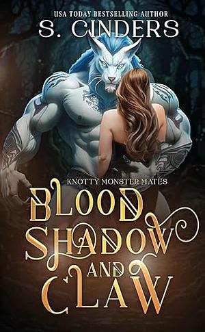 Blood, Shadow & Claw by S. Cinders