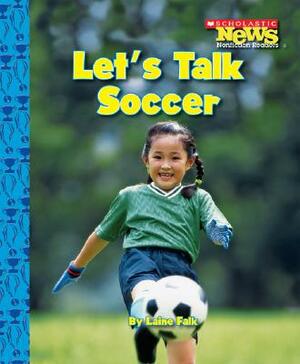 Let's Talk Soccer by Laine Falk