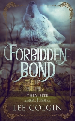 Forbidden Bond by Lee Colgin