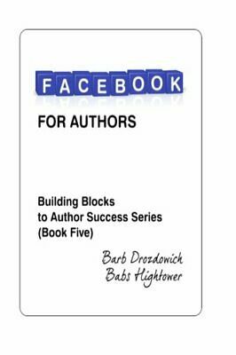 Facebook For Authors by Barb Drozdowich