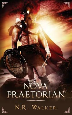 Nova Praetorian by N.R. Walker