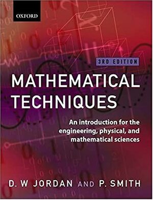 Mathematical Techniques by Dominic Jordan, Peter Smith