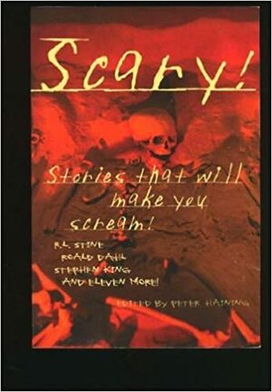 Scary! Stories that will make you scream! by Peter Haining, R.L. Stine