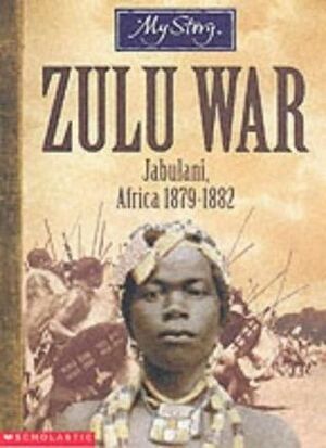 Zulu War: Jabulani, Africa, 1879-1882 by Vince Cross